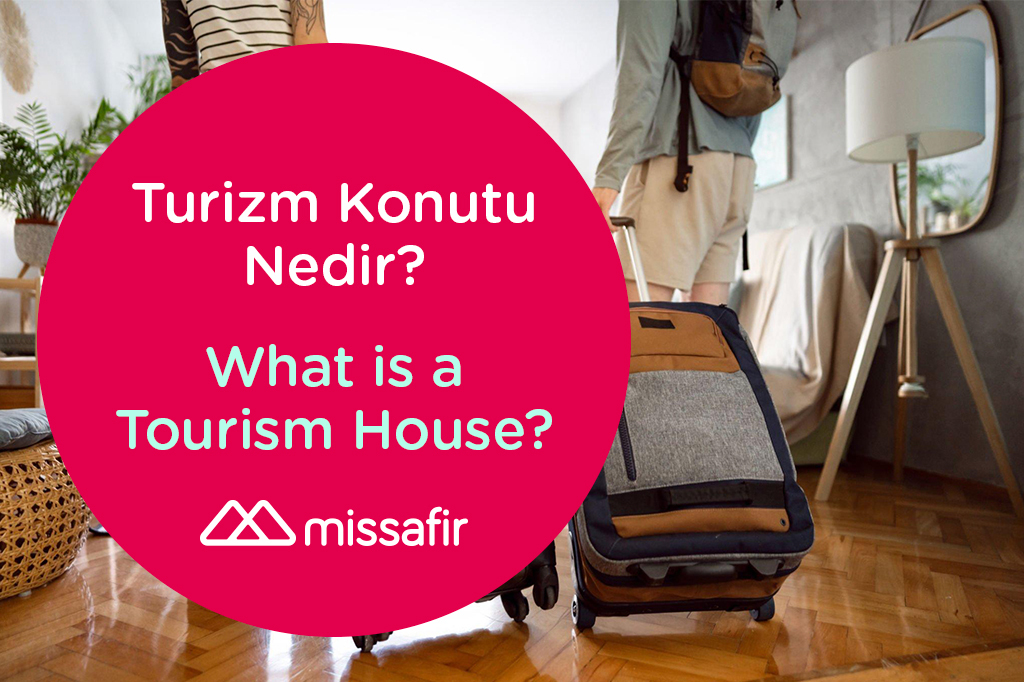 What is a Tourism House? Turkey's New Airbnb Law | Missafir Blog