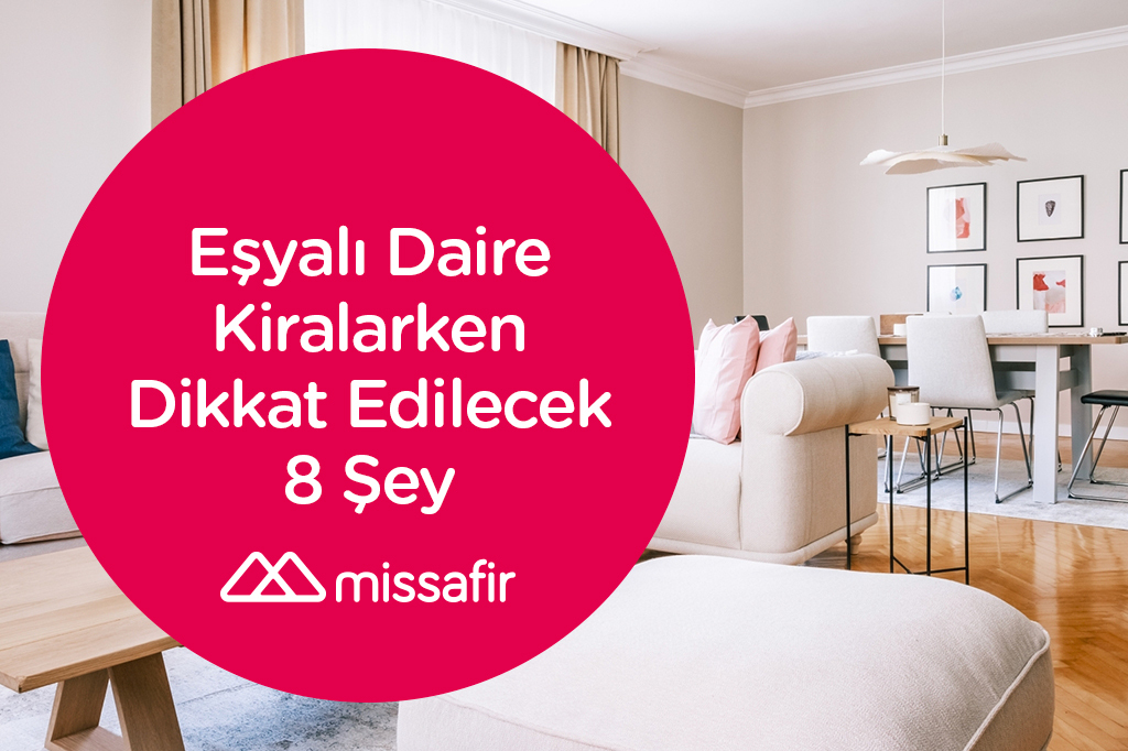 eşyalı daire kiralarken dikkat edilecekler, eşyalı ev kiralarken dikkat edilecekler