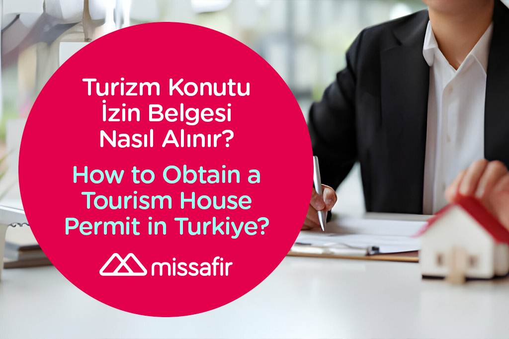 How to Obtain a Tourism House License and Daily Rental House License? | Missafir Blog