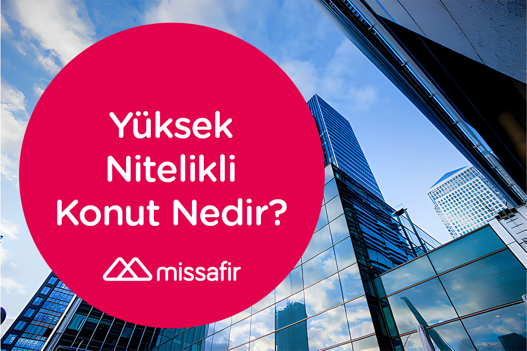 yüksek nitelikli konut nedir, yüksek nitelikli konut ruhsatı nasıl alınır