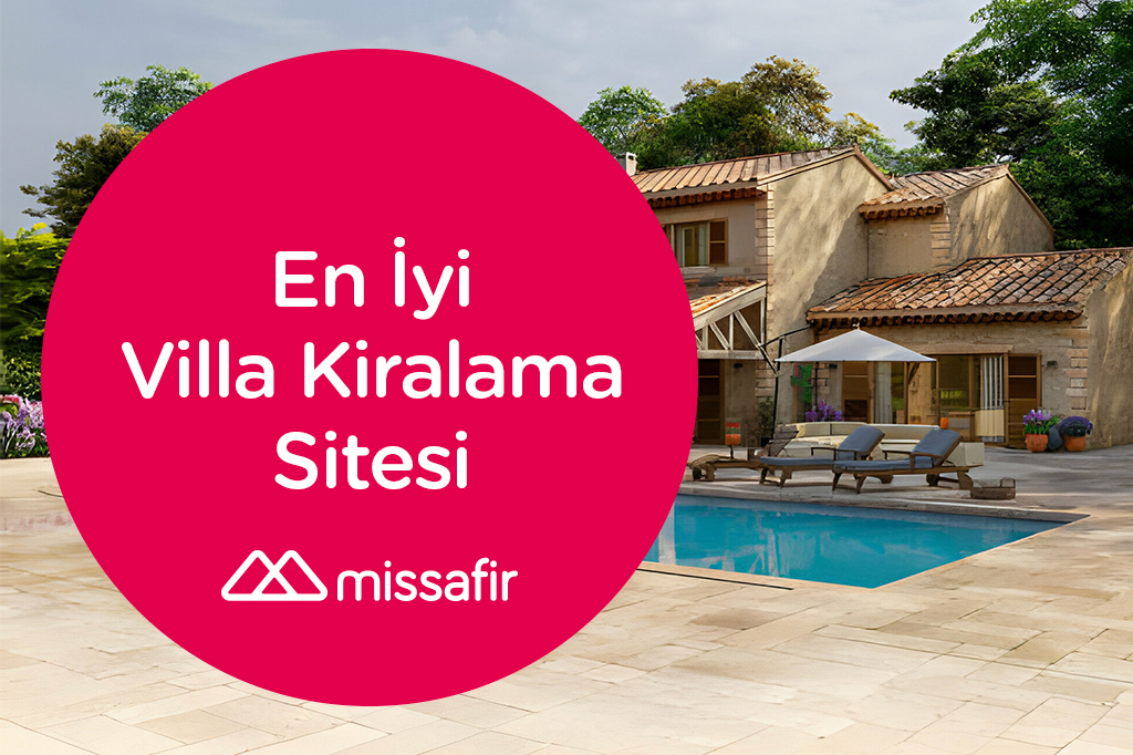 En İyi Villa Kiralama Sitesi: TÜRSAB Belgeli Güvenilir Markalar | Missafir Blog