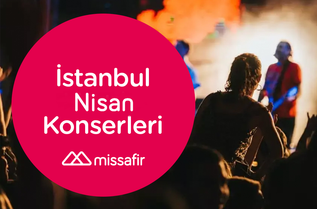 İstanbul Nisan Konserleri | Missafir Blog