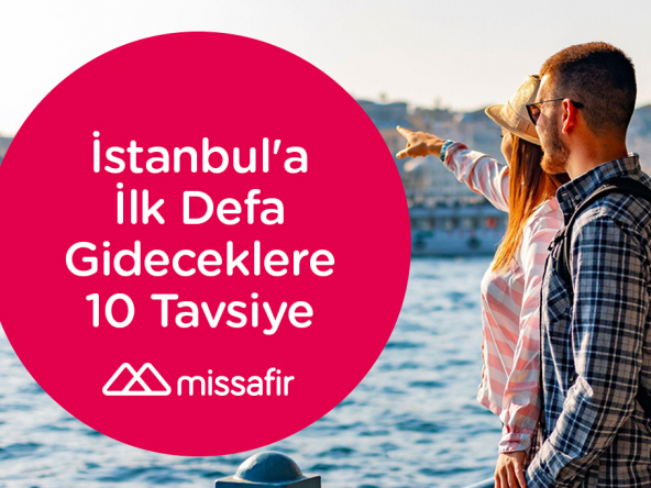 istanbul'a ilk defa gideceklere 10 tavsiye