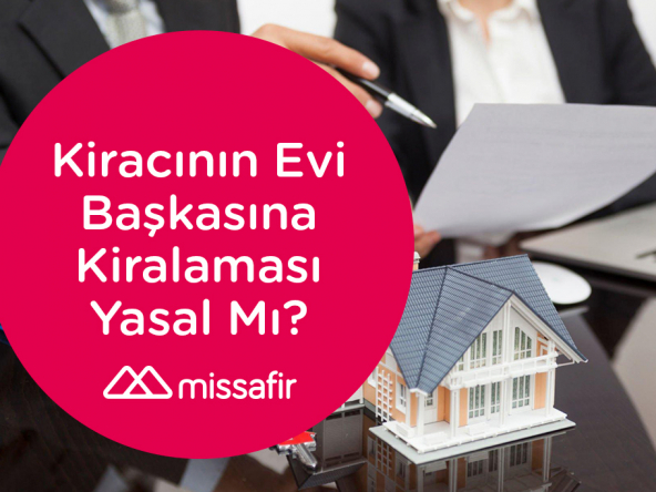 kiracının evi başkasına kiralaması